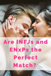 infj and enxp perfect match